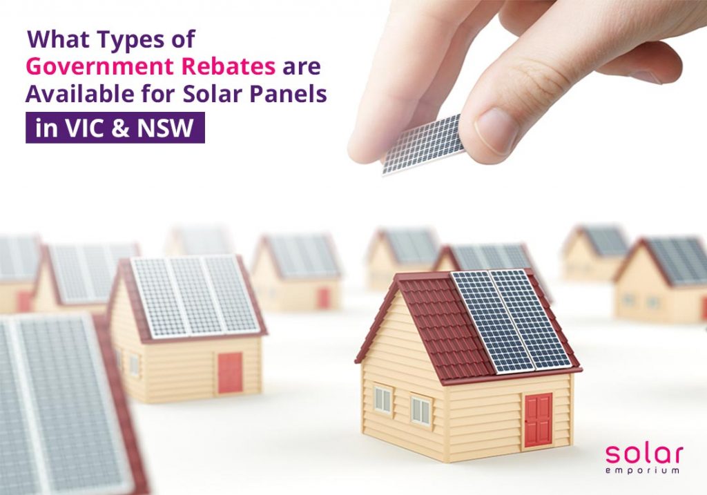 What Types Of Government Rebates Are Available For Solar Panels In VIC NSW Solar Emporium