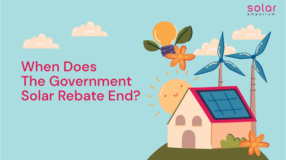 When Does the Government Solar Rebate End