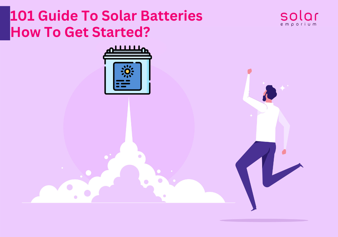101 Guide To Solar Batteries How to Get Started