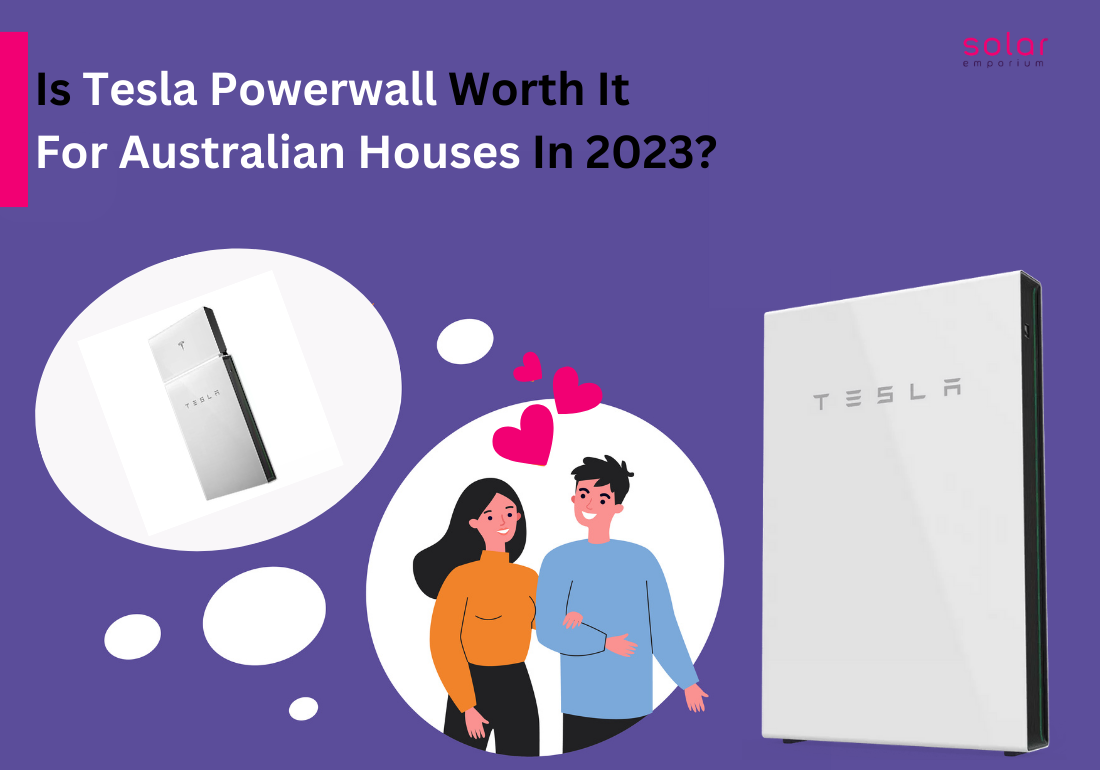 Is It Worth To Have Tesla Powerwall For Australian Houses