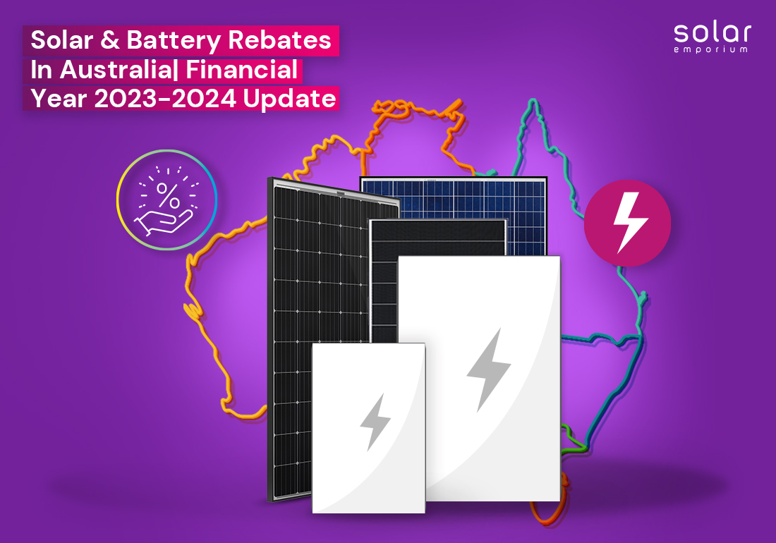 Solar Battery Rebates In Australia Financial Year 2023 2024 Update Solar Emporium