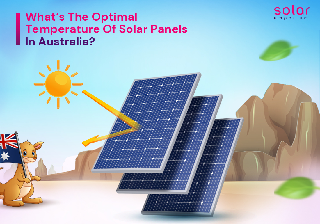 Whats The Optimal Temperature Of Solar Panels In Australia