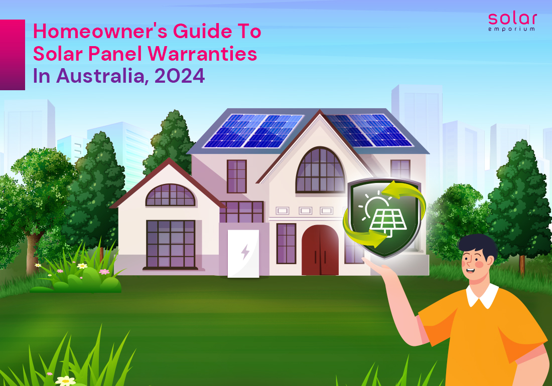 Homeowners Guide To Solar Panel Warranties In Australia 2024