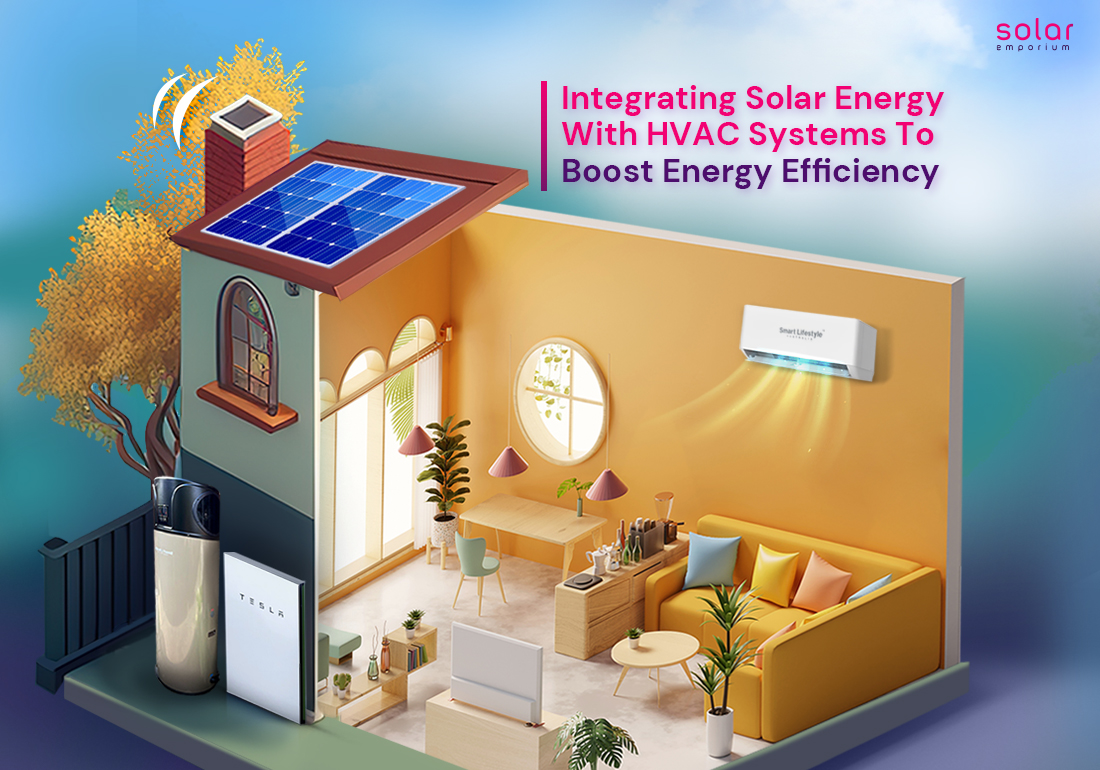 Integrating Solar Energy With HVAC Systems To Boost Energy Efficiency
