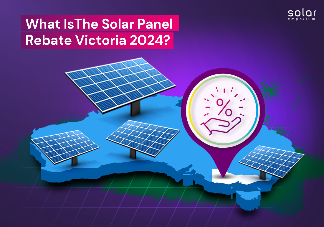 What Is The Solar Panel Rebate Victoria 2024
