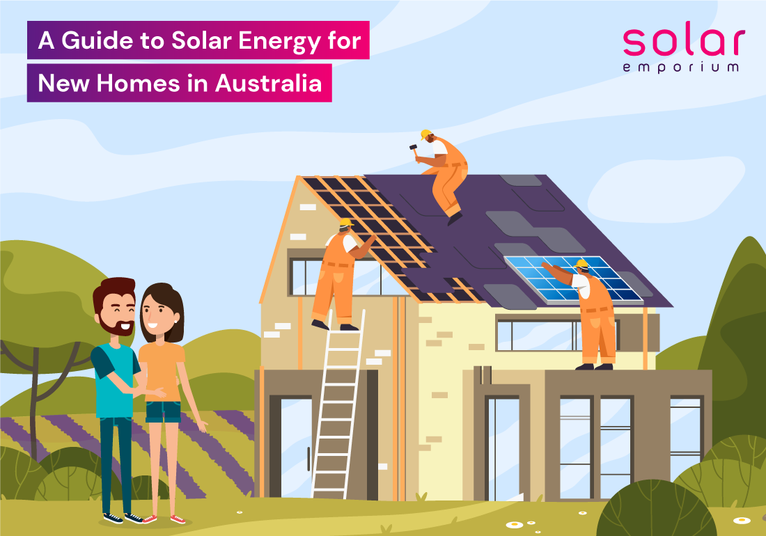 A guide to solar energy for new homes in Australia