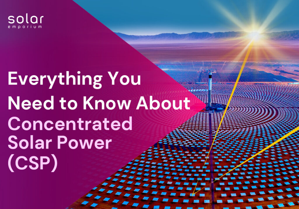 Everything You Need to Know About Concentrated Solar Power