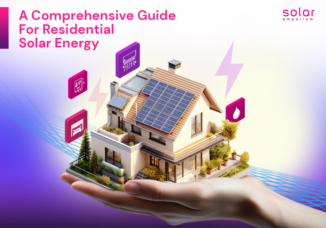 A Comprehensive Guide For Residential Solar Energy