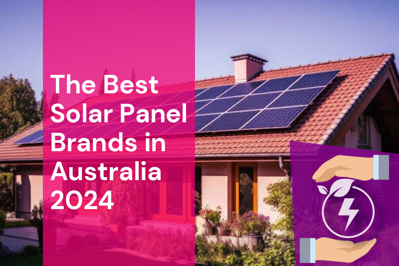 Best Solar Panel Brands in Australia