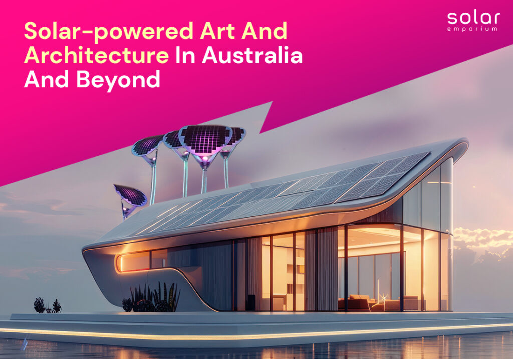 Solar-powered Art And Architecture In Australia And Beyond