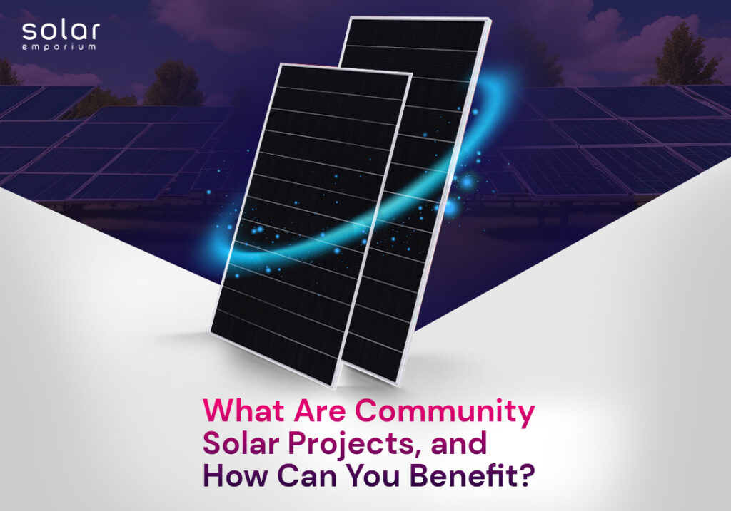 What Are Community Solar Projects, and How Can You Benefit