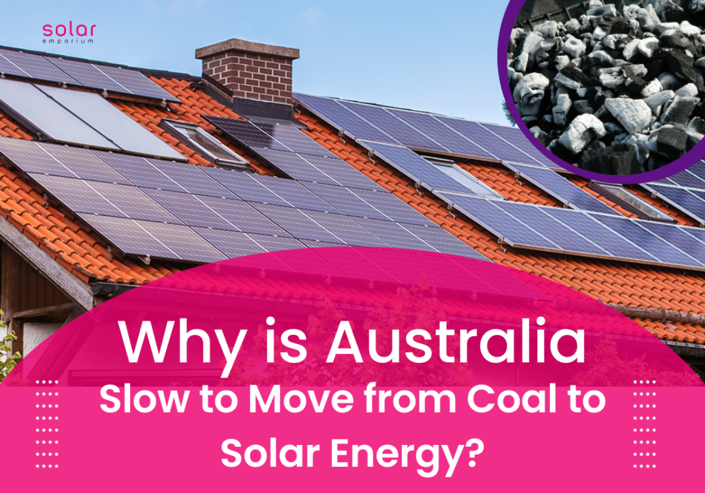 Why is Australia Slow to Move from Coal to Solar Energy