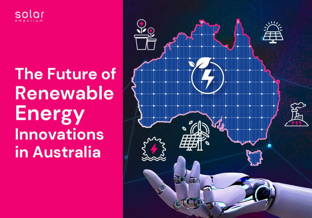 The Future of Renewable Energy Innovations in Australia