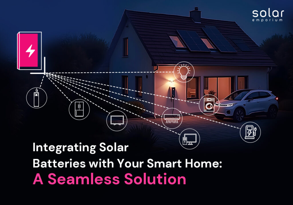 Integrating Solar Batteries with Your Smart Home