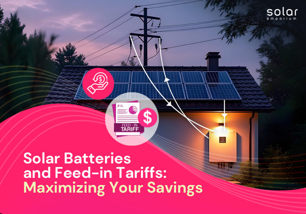 Solar Batteries and Feed-in Tariffs_ Maximizing Your Savings