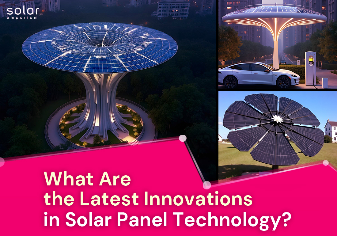 What Are the Latest Innovations in Solar Panel Technology